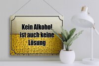 Blechschild Spruch 40x30cm Bier kein Alkohol keine Lösung