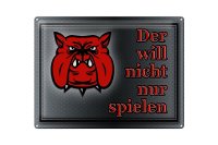 Blechschild Hinweis 40x30cm Hund will nicht nur spielen