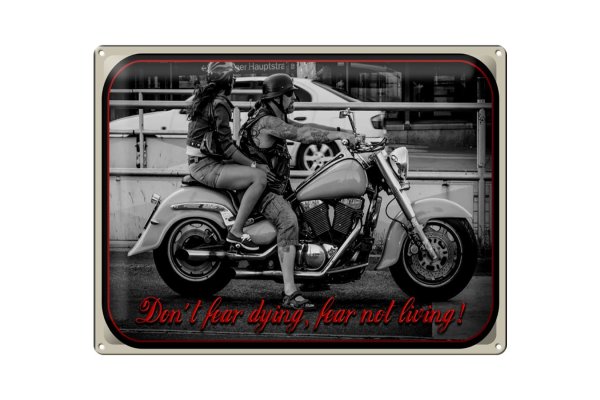 Blechschild Motorrad 40x30cm Biker don´t fear dying fear
