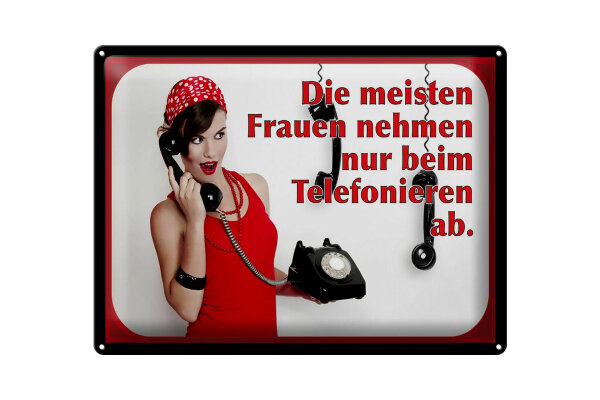 Blechschild Spruch 40x30cm Frauen nehmen ab Telefon