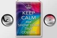 Blechschild Spruch 30x40cm Keep Calm and show true colors