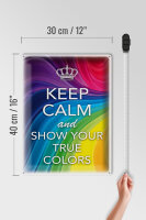 Blechschild Spruch 30x40cm Keep Calm and show true colors