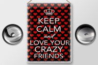 Blechschild Spruch 30x40cm Keep Calm and love crazy friends