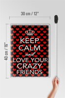 Blechschild Spruch 30x40cm Keep Calm and love crazy friends