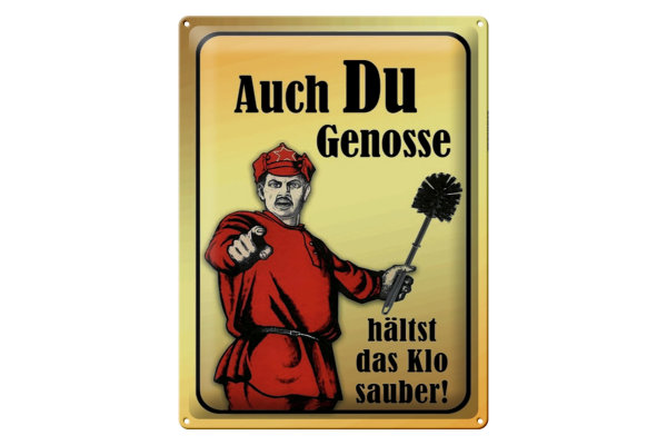 Blechschild Spruch 30x40cm Du Genosse hältst Klo sauber