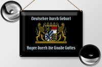 Blechschild Spruch 40x30cm Deutscher durch Geburt Bayer