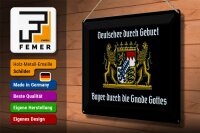 Blechschild Spruch 40x30cm Deutscher durch Geburt Bayer