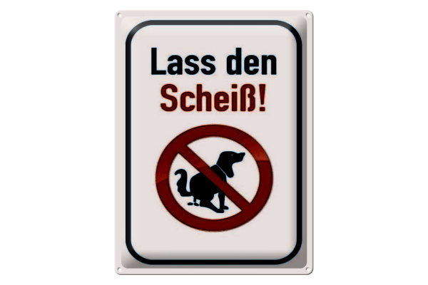 Blechschild Hinweis 30x40cm Hund lass den Scheiß