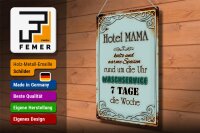 Blechschild Spruch 30x40cm Hotel Mama 7 Tage die Woche