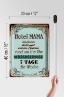 Blechschild Spruch 30x40cm Hotel Mama 7 Tage die Woche