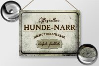 Blechschild Spruch 40x30cm Hunde-Narr nicht therapierbar