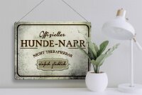 Blechschild Spruch 40x30cm Hunde-Narr nicht therapierbar