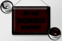 Blechschild Hinweis 40x30cm Hier Hochdeutsch gesprochen