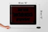 Blechschild Hinweis 40x30cm Hier Hochdeutsch gesprochen