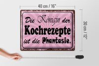 Blechschild Spruch 40x30cm Königin Kochrezepte Phantasie