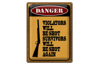 Blechschild Spruch 30x40cm danger violators will be shot