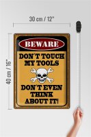 Blechschild Spruch 30x40cm beware don´t touch my tools