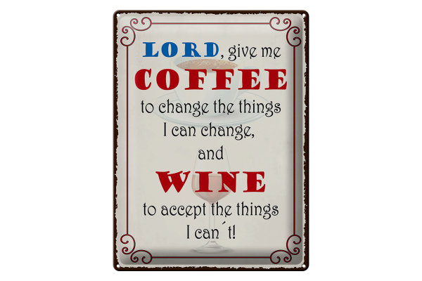 Blechschild Spruch 30x40cm lord give me coffee and wine