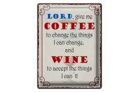 Blechschild Spruch 30x40cm lord give me coffee and wine
