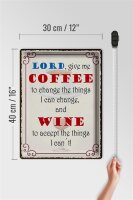 Blechschild Spruch 30x40cm lord give me coffee and wine