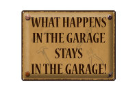 Blechschild Spruch 40x30cm whats happens in the Garage...
