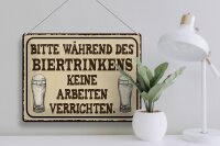 Blechschild Spruch 40x30cm bitte während Biertrinkens keine