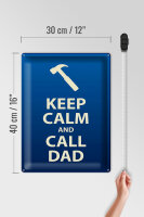 Blechschild Spruch 30x40cm Keep calm and call Dad Geschenk
