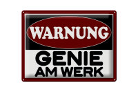 Blechschild Hinweis 40x30cm Warnung Genie am Werk