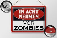 Blechschild Hinweis 40x30cm in acht nehmen vor Zombies
