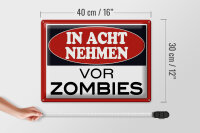 Blechschild Hinweis 40x30cm in acht nehmen vor Zombies