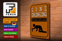 Blechschild Alkohol 30x40cm gone drinking will return when