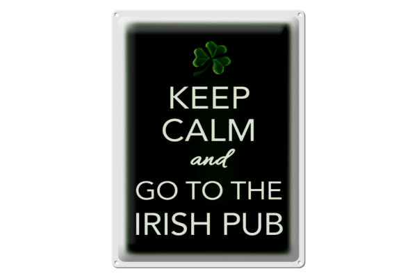 Blechschild Spruch 30x40cm Keep calm and go to Irish Pub
