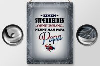 Blechschild Spruch 30x40cm Superhelden ohne Umhang PAPA