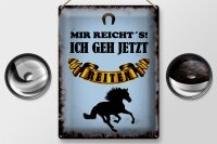Blechschild Spruch 30x40cm mir reicht`s ich geh reiten