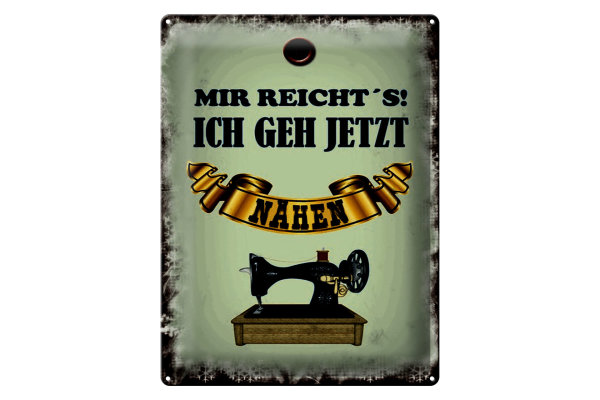 Blechschild Spruch 30x40cm mir reicht`s ich geh nähen