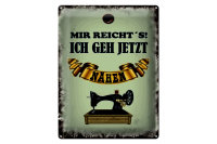 Blechschild Spruch 30x40cm mir reicht`s ich geh nähen