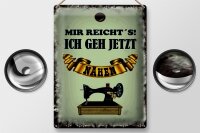 Blechschild Spruch 30x40cm mir reicht`s ich geh nähen