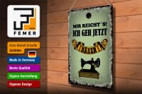 Blechschild Spruch 30x40cm mir reicht`s ich geh nähen