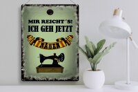 Blechschild Spruch 30x40cm mir reicht`s ich geh nähen
