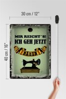 Blechschild Spruch 30x40cm mir reicht`s ich geh nähen