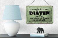 Blechschild Spruch 18x12cm ich mache jetzt zwei Diäten