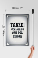 Blechschild Spruch 30x40cm tanze vor allem aus der Reihe