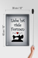Blechschild Spruch 30x40cm Nähen Liebe hat viele Formen