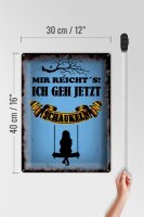 Blechschild Spruch 30x40cm mir reicht´s ich geh schaukeln