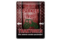 Blechschild Spruch 30x40cm hier parken nur Traktoren