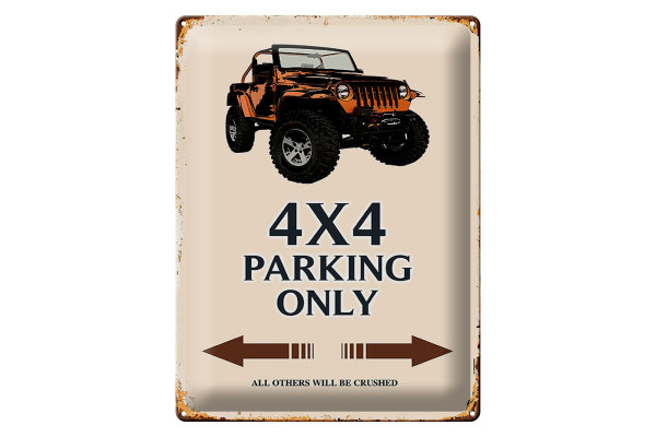 Blechschild Spruch 30x40cm 4x4 parking only Geländewagen