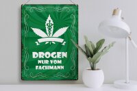Blechschild Spruch 30x40cm Drogen nur vom Fachmann
