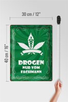 Blechschild Spruch 30x40cm Drogen nur vom Fachmann