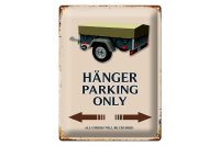 Blechschild Spruch 30x40cm Hänger parking only all...