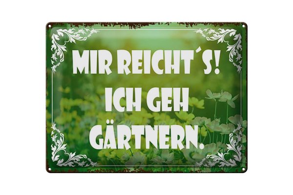 Blechschild Spruch 40x30cm mir reicht`s ich geh gärtnern